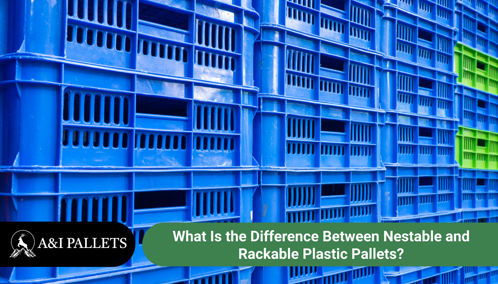 What Is the Difference Between Nestable and Rackable Plastic Pallets?